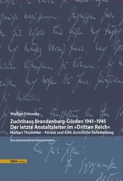 Zuchthaus Brandenburg-Görden 1941–1945 Der letzte Anstaltsleiter im »Dritten Reich« von Orlowsky,  Wedigo
