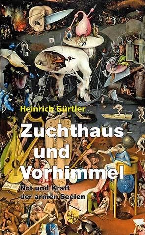 Zuchthaus und Vorhimmel von Gürtler,  Heinrich