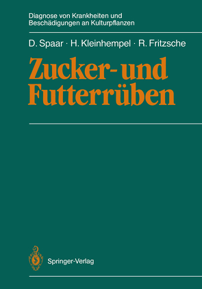 Zucker- und Futterrüben von Decker,  H., Fritzsche,  R., Fritzsche,  Rolf, Kleinhempel,  H., Kleinhempel,  Helmut, Pelcz,  J., Proeseler,  G., Spaar,  Dieter, Thiele,  H., Wrazidlo,  W.