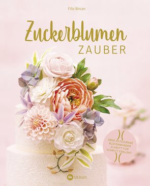 Zuckerblumen-Zauber von Bircan,  Filiz