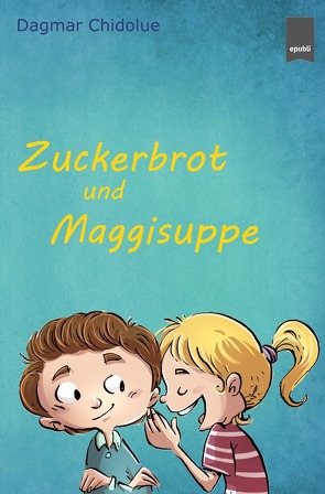 Zuckerbrot und Maggisuppe von Chidolue,  Dagmar