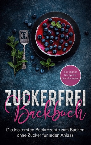 Zuckerfrei Backbuch von Bertram,  Mirella