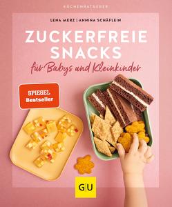 Zuckerfreie Snacks für Babys und Kleinkinder von Merz,  Lena, Schäflein,  Annina