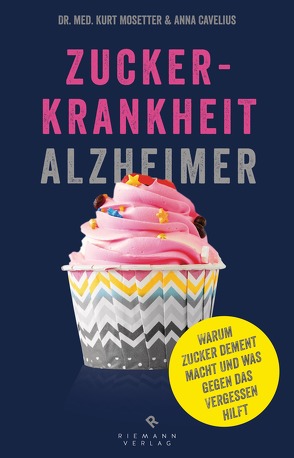 Zuckerkrankheit Alzheimer von Cavelius,  Anna, Mosetter,  Kurt