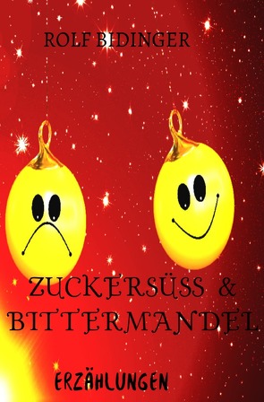 Zuckersüß & Bittermandel von Bidinger,  Rolf