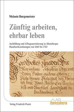 Zünftig arbeiten, ehrbar leben von Burgemeister,  Melanie