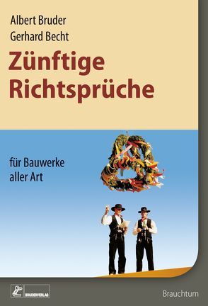 Zünftige Richtsprüche von Becht,  Gerhard, Bruder,  Albert