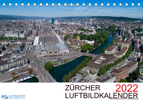 Zürcher Luftbildkalender 2022CH-Version (Tischkalender 2022 DIN A5 quer) von Luftbilderschweiz.ch, Rühle & Roman Schellenberg,  André