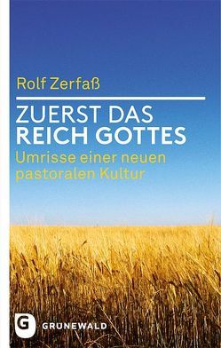 Zuerst das Reich Gottes von Bauer,  Christian, Fuchs,  Ottmar, Zerfass,  Rolf