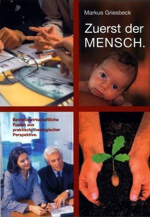 Zuerst der Mensch von Griesbeck,  Markus