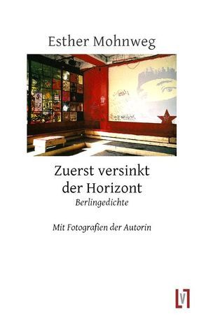 Zuerst versinkt der Horizont von Mohnweg,  Esther