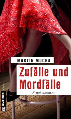 Zufälle und Mordfälle von Mucha,  Martin