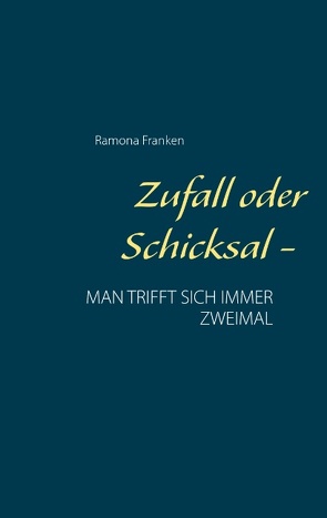 Zufall oder Schicksal – von Franken,  Ramona