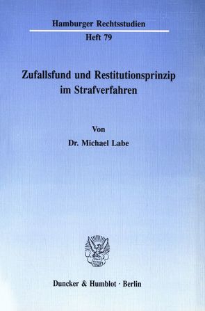 Zufallsfund und Restitutionsprinzip im Strafverfahren. von Labe,  Michael