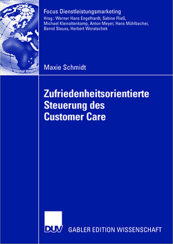 Zufriedenheitsorientierte Steuerung des Customer Care von Schmidt,  Maxie, Stauss,  Prof. Dr. Bernd