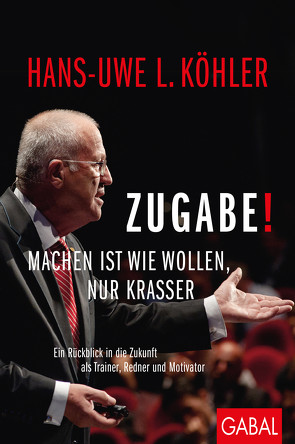 Zugabe! von Köhler,  Hans-Uwe L.