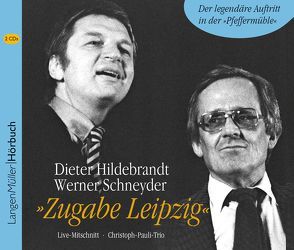 „Zugabe Leipzig“ von Hildebrandt,  Dieter, Schneyder,  Werner