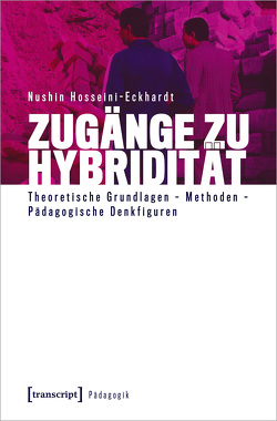 Zugänge zu Hybridität von Hosseini-Eckhardt,  Nushin