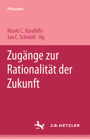 Zugänge zur Rationalität der Zukunft von Karafyllis,  Nicole C, Schmidt,  Jan C.