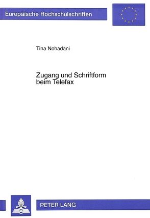 Zugang und Schriftform beim Telefax von Nohadani,  Tina