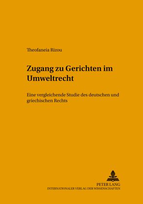 Zugang zu Gerichten im Umweltrecht von Rizou,  Theofaneia