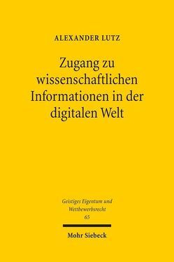 Zugang zu wissenschaftlichen Informationen in der digitalen Welt von Lutz,  Alexander
