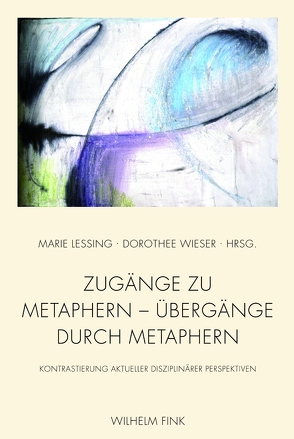 Zugänge zu Metaphern – Übergänge durch Metaphern von Christmann,  Ursula, Friedrich,  Alexander, Gehring,  Petra, Groeben,  Norbert, Kämper-van den Boogart,  Michael, Köhl,  Katrin, Lessing,  Marie, Mittelberg,  Irene, Müller,  Ernst, Pieper,  Irene, Rimmele,  Marius, Schmieder,  Christian, Skirl,  Helge, Stoellger,  Philipp, Wieser,  Dorothee