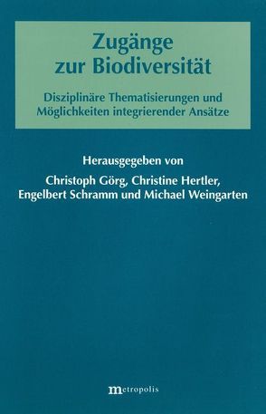Zugänge zur Biodiversität von Görg,  Christoph, Hertler,  Christine, Schramm,  Engelbert, Weingarten,  Michael