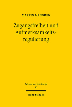 Zugangsfreiheit und Aufmerksamkeitsregulierung von Mengden,  Martin