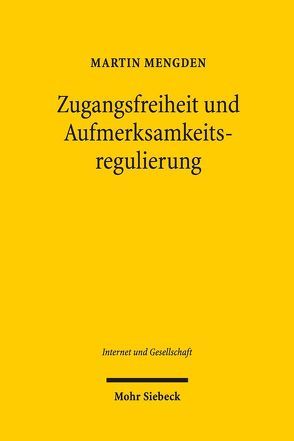 Zugangsfreiheit und Aufmerksamkeitsregulierung von Mengden,  Martin