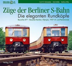 Züge der Berliner S-Bahn. Die eleganten Rundköpfe von Hiller,  Mathias, Müller,  Maik, Schmiedeke,  Carl W