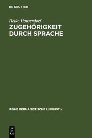 Zugehörigkeit durch Sprache von Hausendorf,  Heiko