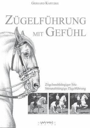 Zügelführung mit Gefühl von Kapitzke,  Gerhard