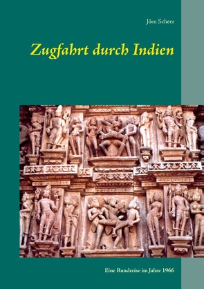 Zugfahrt durch Indien von Scheer,  Jörn