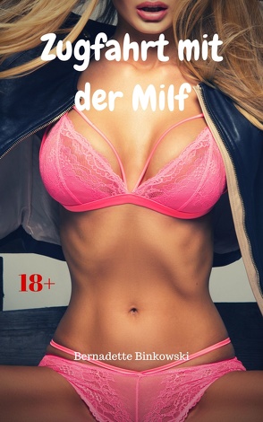 Zugfahrt mit der Milf von Binkowski,  Bernadette