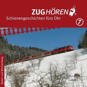 ZUGhören 7 Baden und Württemberg von Wetterauer,  Markus