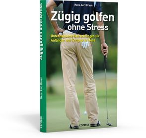 Zügig golfen ohne Stress von Braun,  Hans-Gert