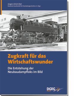 Zugkraft für das Wirtschaftswunder von Ebel,  Jürgen U.