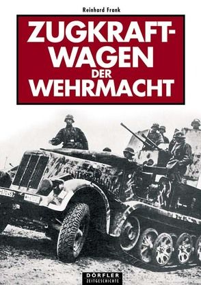 Zugkraftwagen der Wehrmacht von Frank,  Reinhard