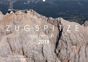 Zugspitze aus der Luft (Wandkalender 2018 DIN A2 quer) von Köstner Aerial Photography,  Christian