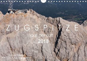 Zugspitze aus der Luft (Wandkalender 2018 DIN A4 quer) von Köstner Aerial Photography,  Christian