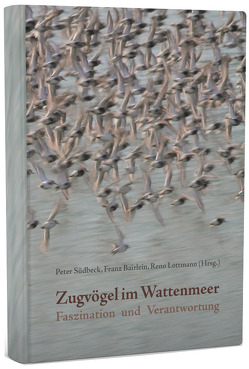 Zugvögel im Wattenmeer von Bairlein,  Franz, Lottmann,  Reno, Südbeck,  Peter