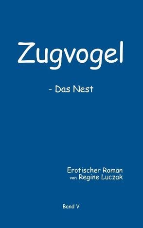 Zugvogel Band V von Luczak,  Regine