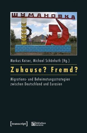 Zuhause? Fremd? von Kaiser,  Markus, Schönhuth,  Michael