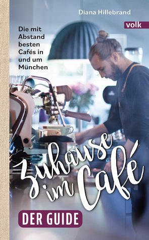 Zuhause im Café – der Guide von Hillebrand,  Diana