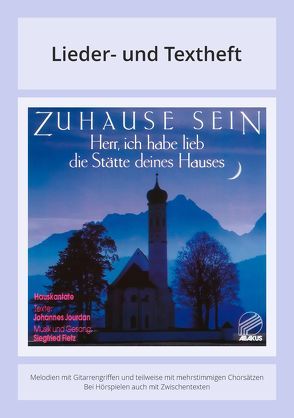 Zuhause sein – Herr, ich habe lieb die Stätte deines Hauses von Fietz,  Siegfried, Jourdan,  Johannes, Müller,  Werner H, Schaffner,  Jonathan