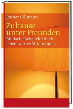 Zuhause unter Freunden von Dillmann,  Rainer