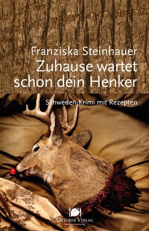 Zuhause wartet schon dein Henker von Steinhauer,  Franziska