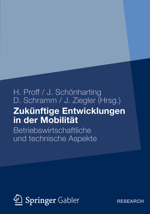 Zukünftige Entwicklungen in der Mobilität von Proff,  Heike, Schönharting,  Jörg, Schramm,  Dieter, Ziegler,  Jürgen
