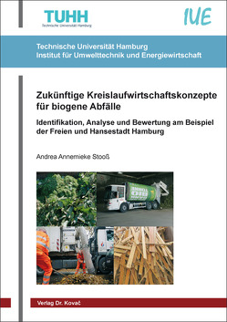 Zukünftige Kreislaufwirtschaftskonzepte für biogene Abfälle von Stooß,  Andrea Annemieke